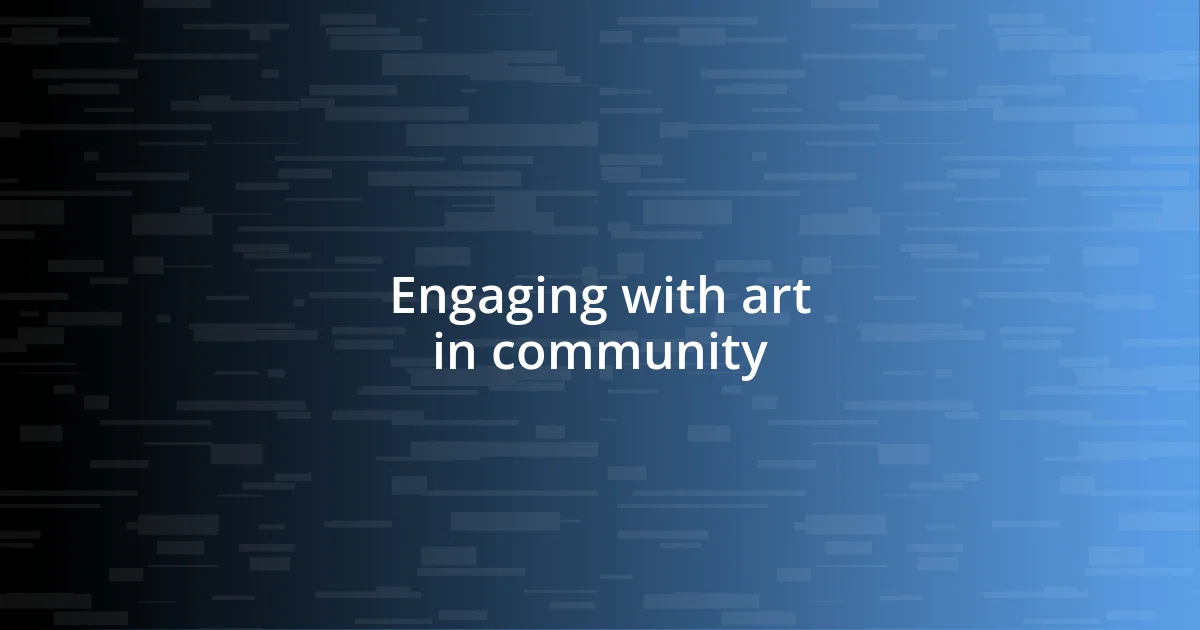 Engaging with art in community