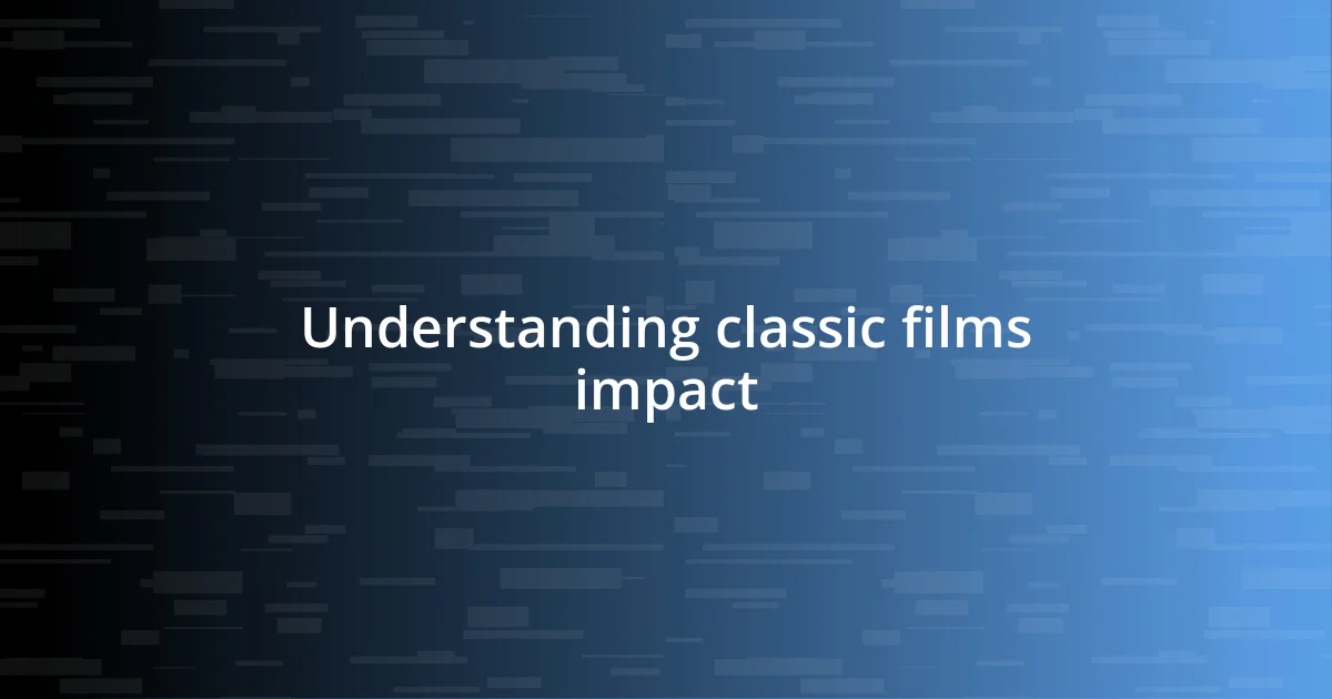 Understanding classic films impact