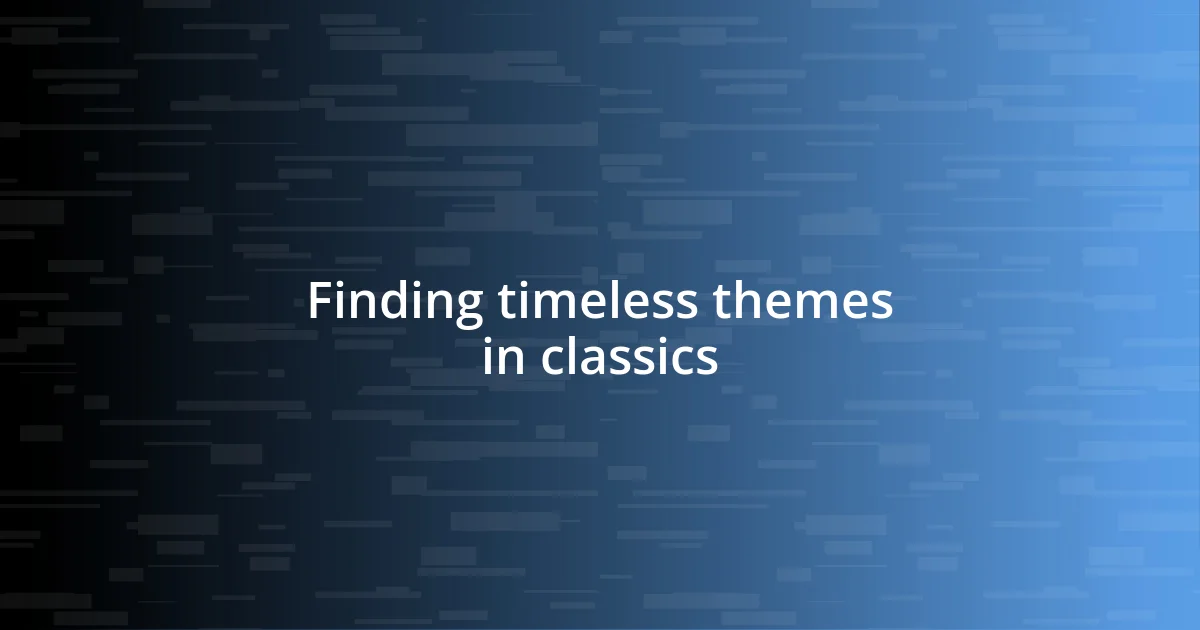 Finding timeless themes in classics