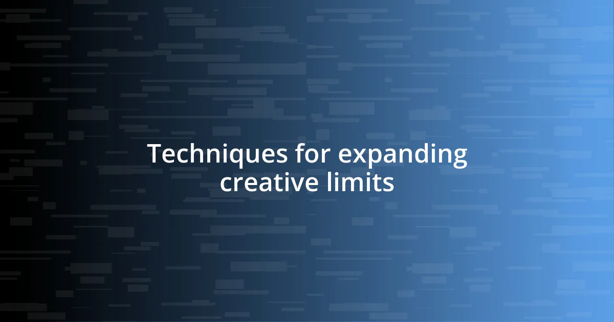 Techniques for expanding creative limits