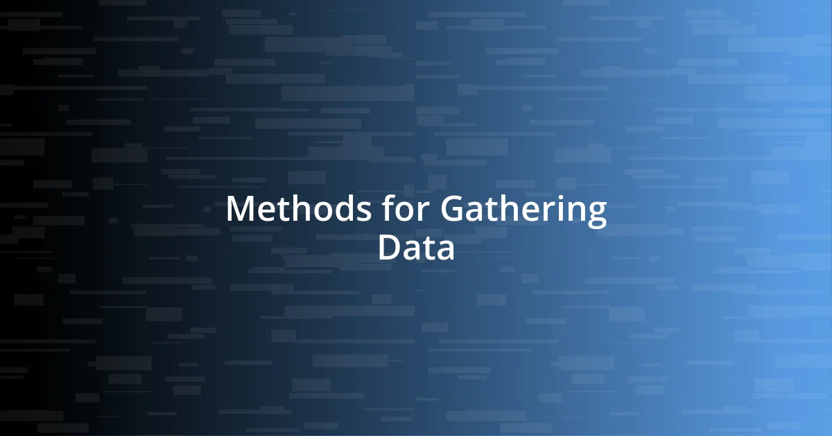 Methods for Gathering Data