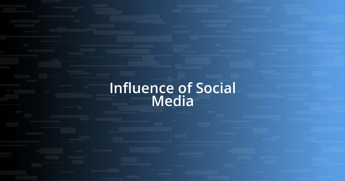 Influence of Social Media