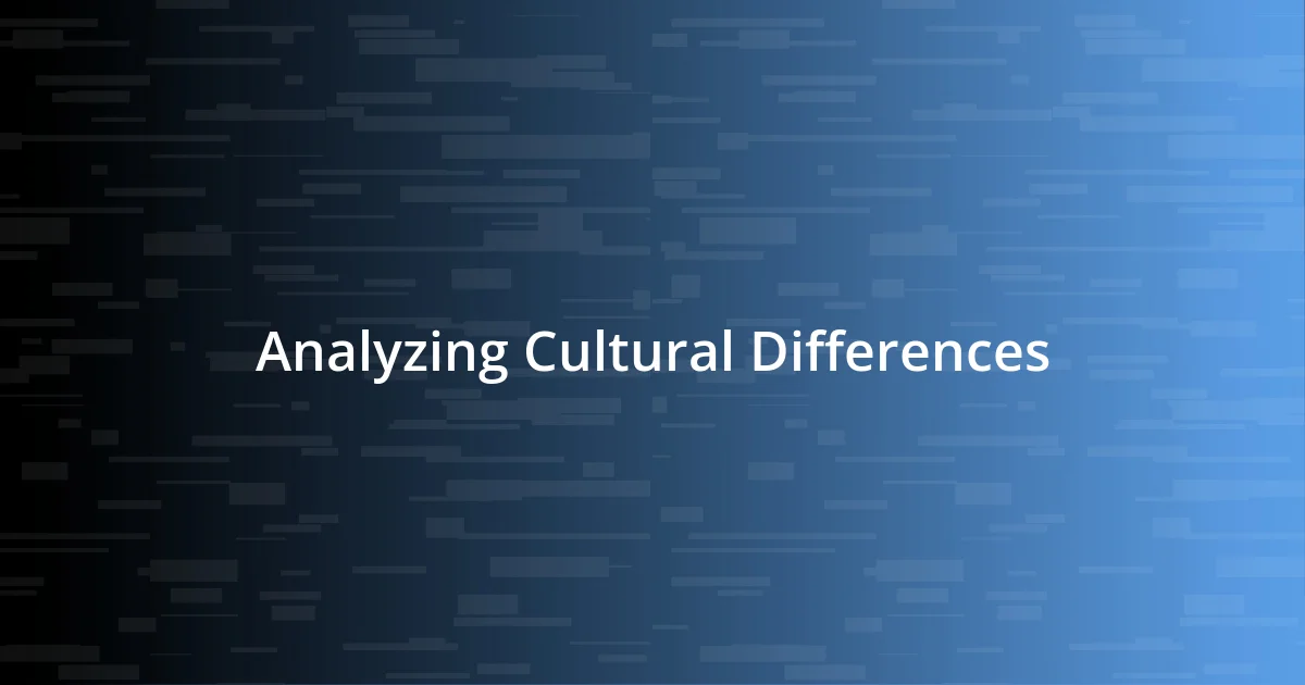 Analyzing Cultural Differences