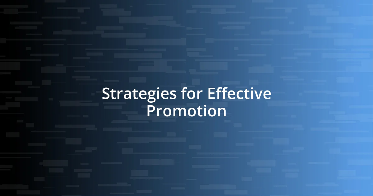 Strategies for Effective Promotion