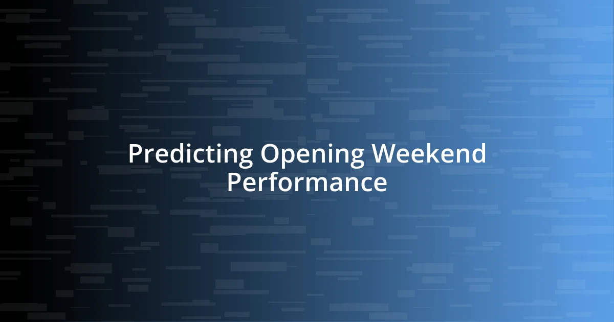 Predicting Opening Weekend Performance