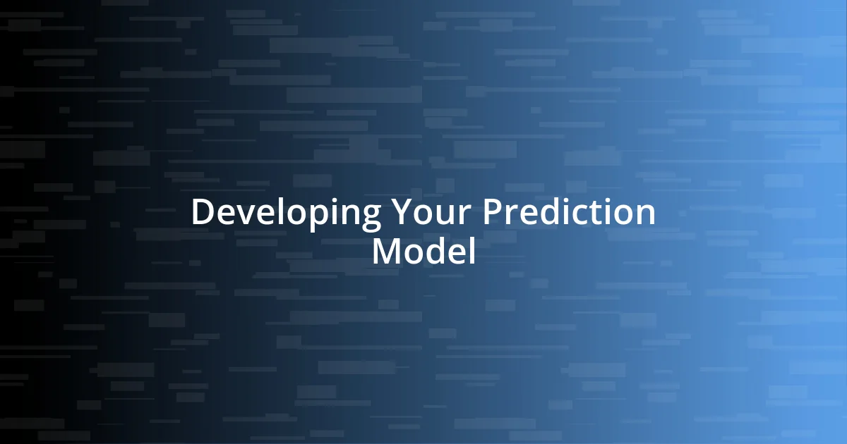 Developing Your Prediction Model