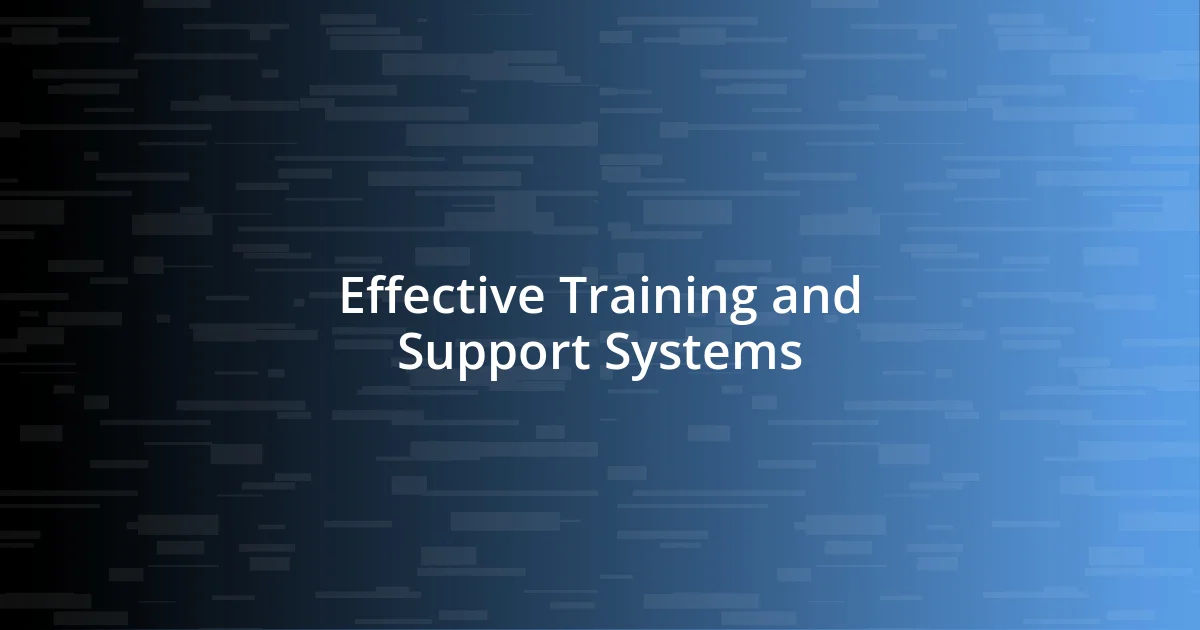 Effective Training and Support Systems