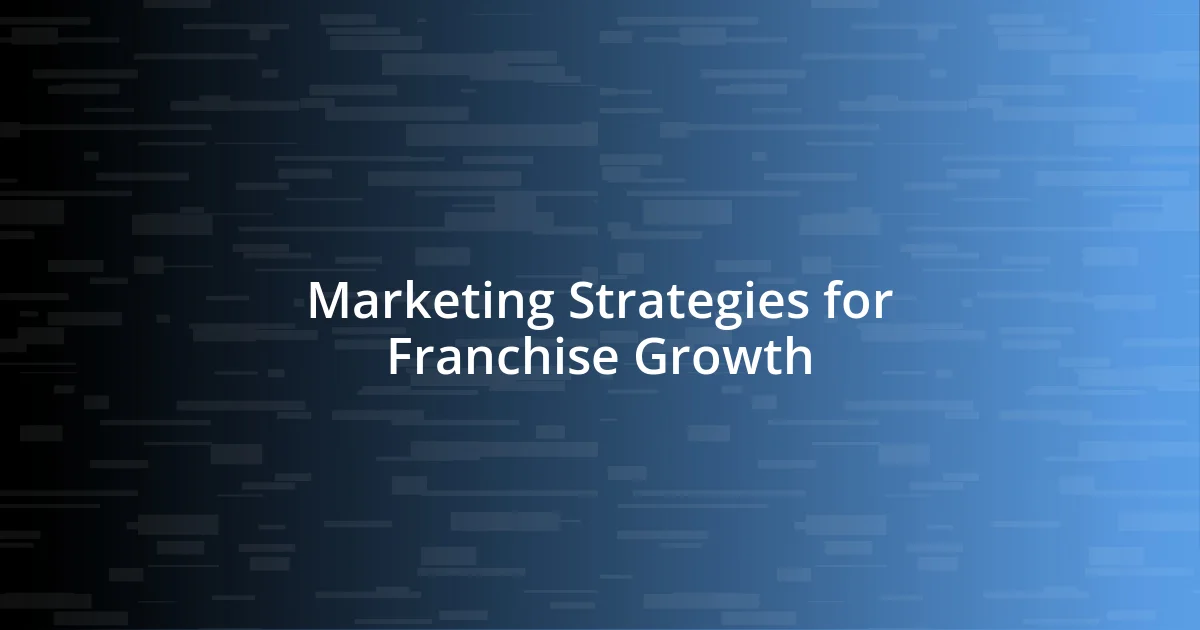 Marketing Strategies for Franchise Growth