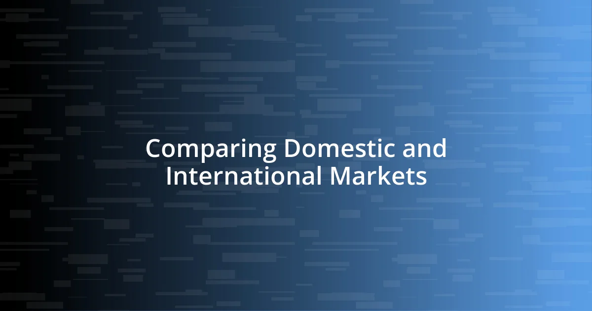 Comparing Domestic and International Markets