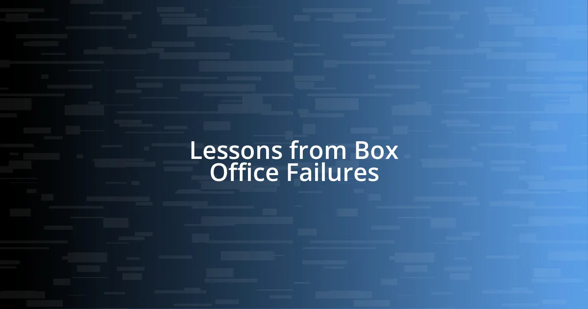 Lessons from Box Office Failures