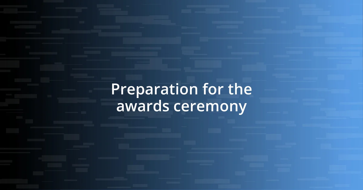 Preparation for the awards ceremony