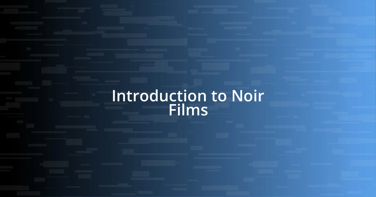 Introduction to Noir Films