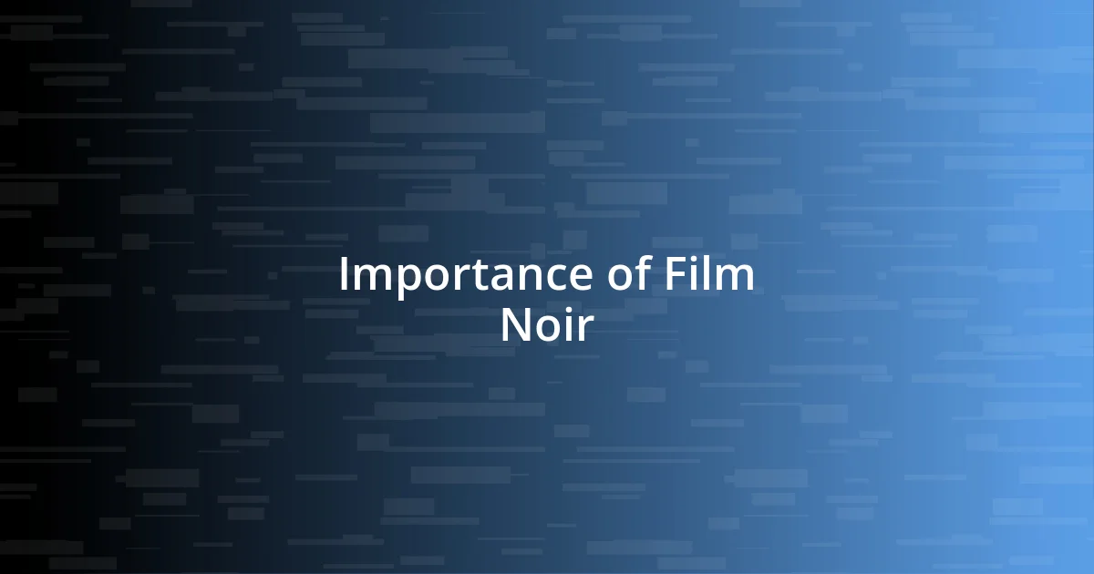 Importance of Film Noir