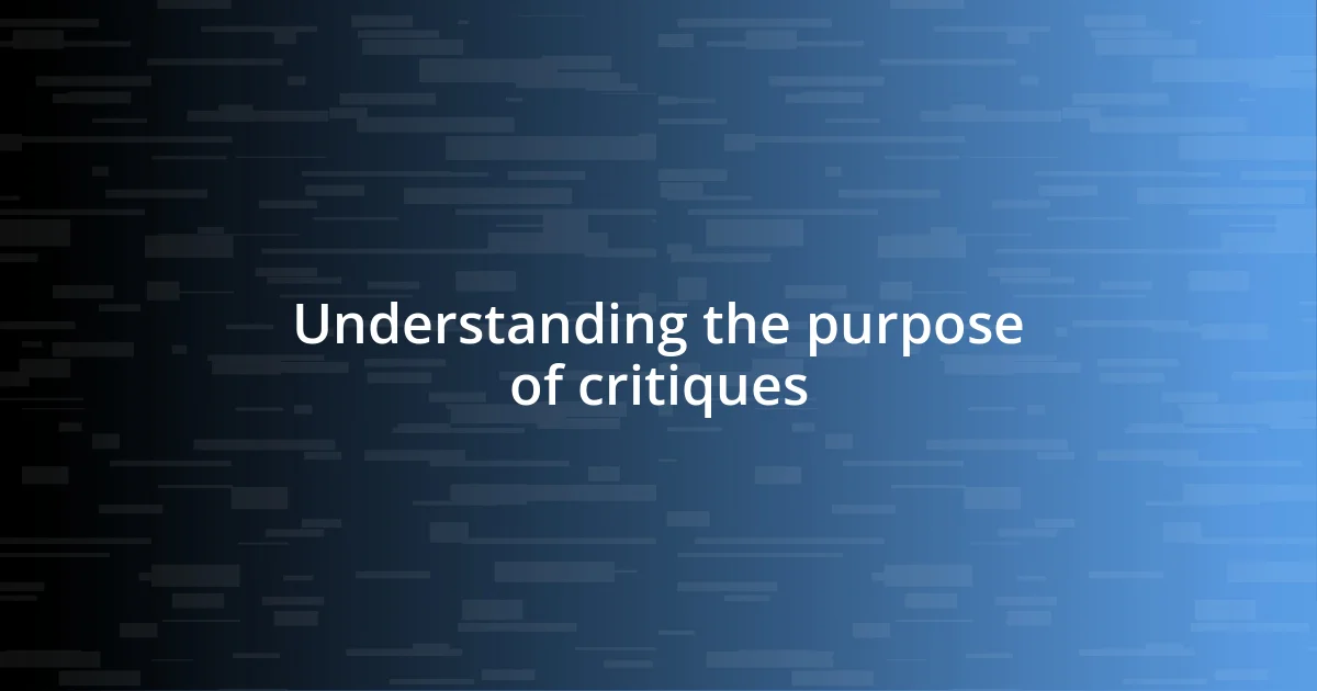 Understanding the purpose of critiques