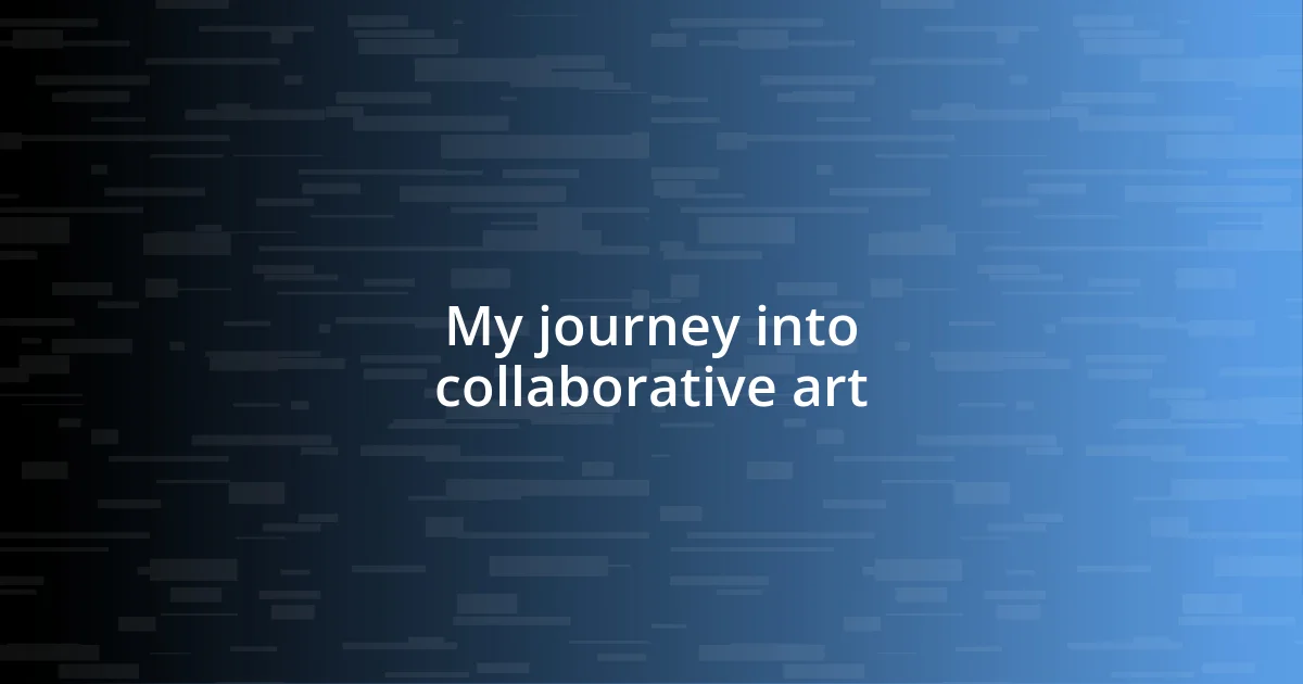 My journey into collaborative art