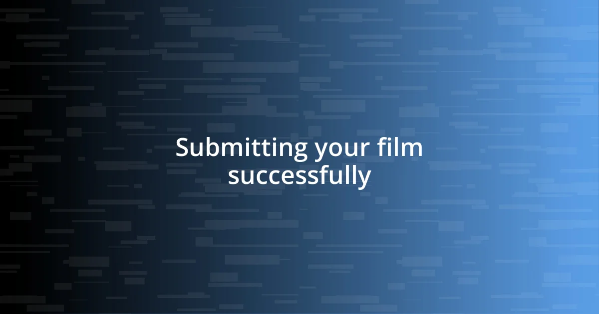 Submitting your film successfully