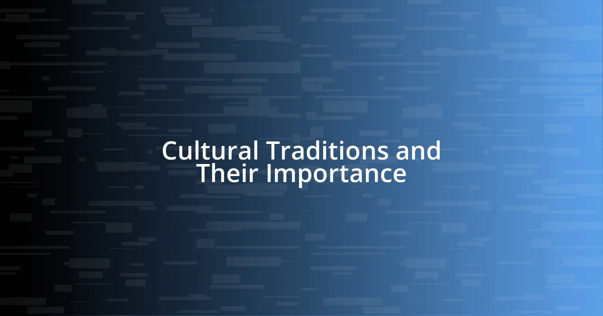 Cultural Traditions and Their Importance