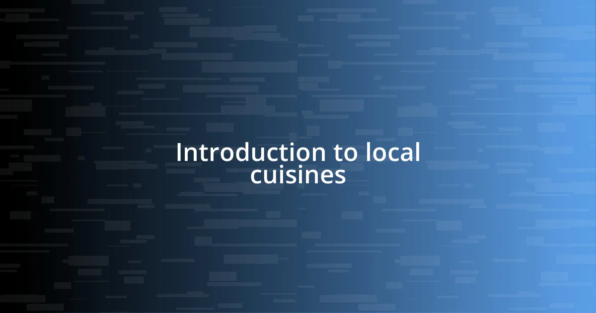 Introduction to local cuisines