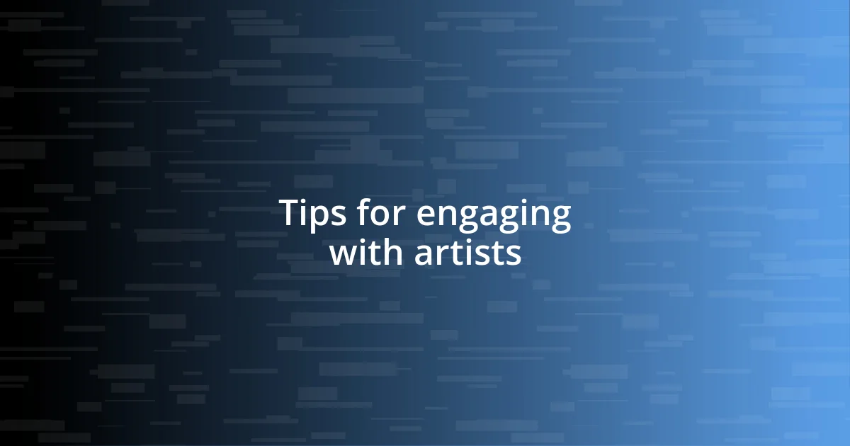 Tips for engaging with artists