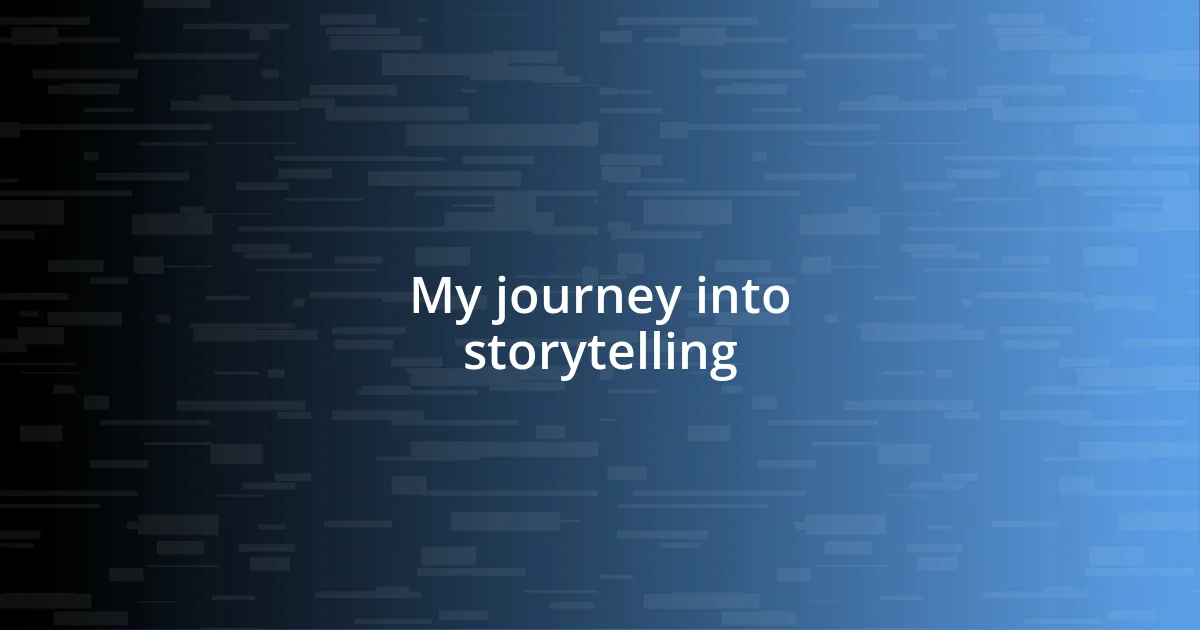 My journey into storytelling