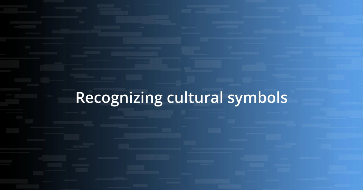 Recognizing cultural symbols