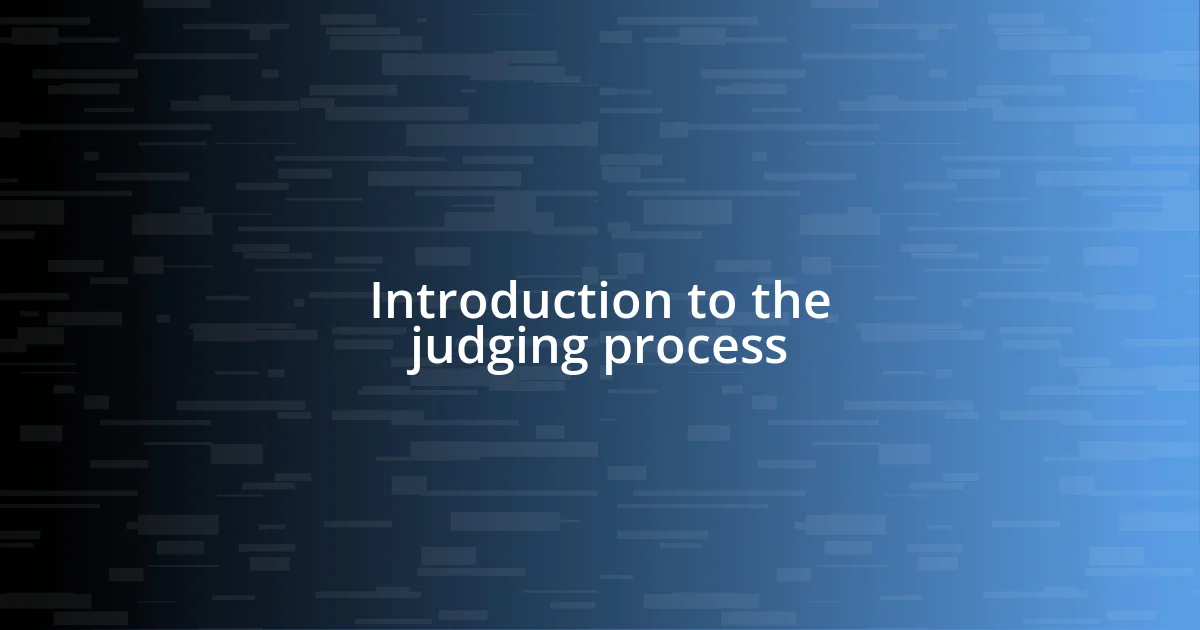 Introduction to the judging process