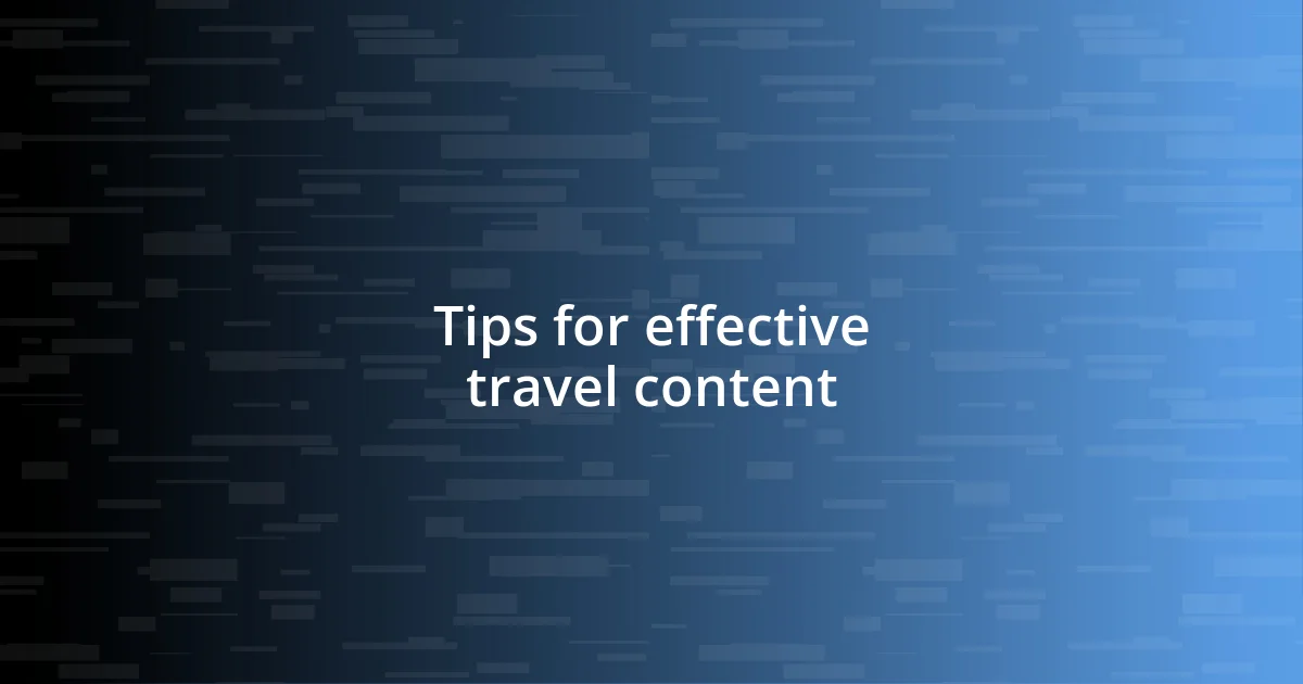 Tips for effective travel content