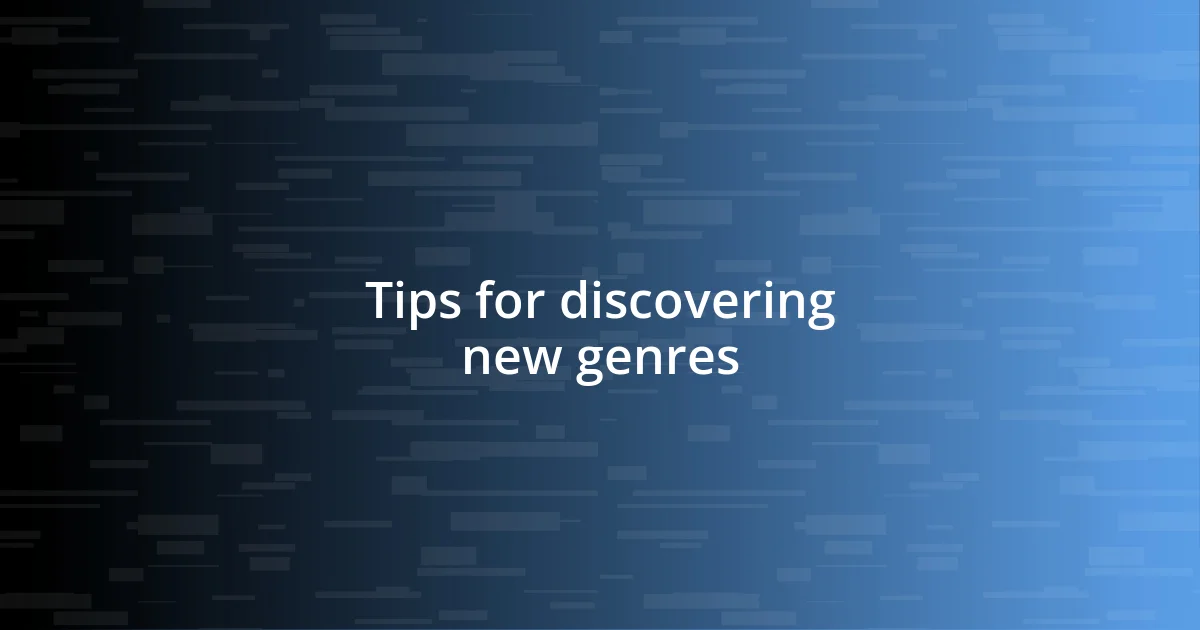 Tips for discovering new genres