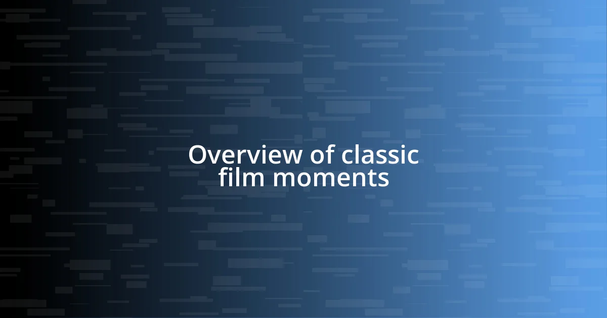 Overview of classic film moments