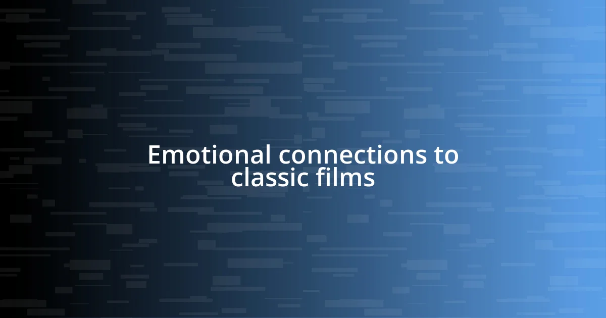 Emotional connections to classic films