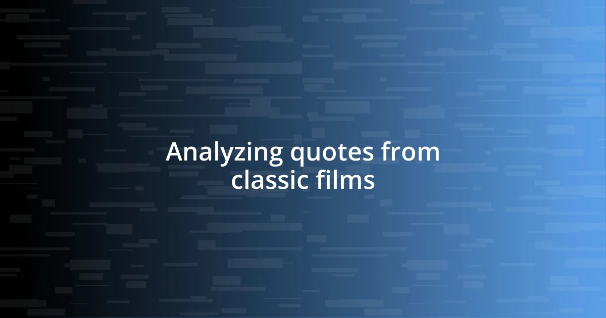 Analyzing quotes from classic films