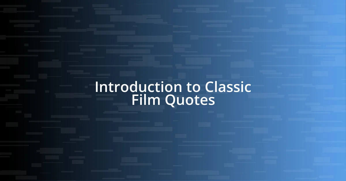 Introduction to Classic Film Quotes