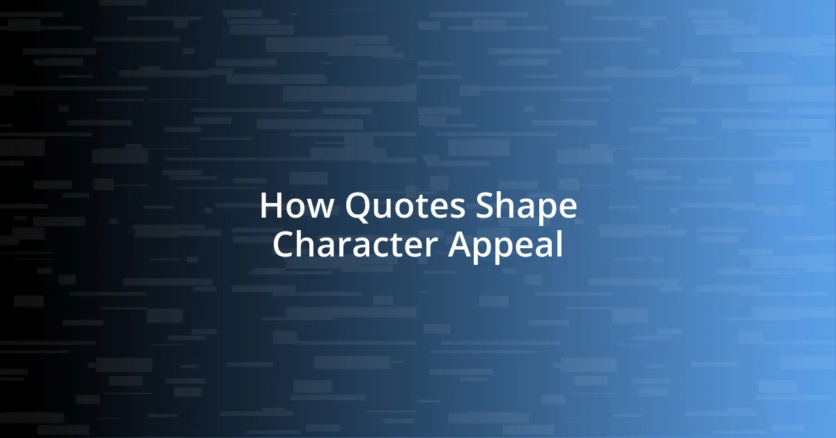 How Quotes Shape Character Appeal