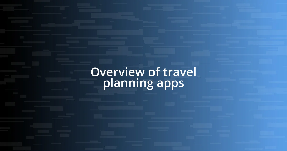 Overview of travel planning apps