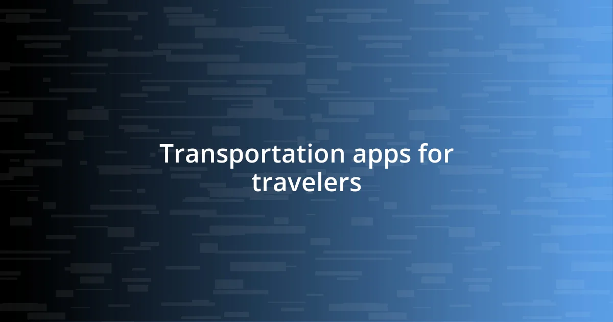 Transportation apps for travelers