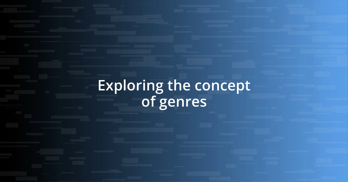 Exploring the concept of genres