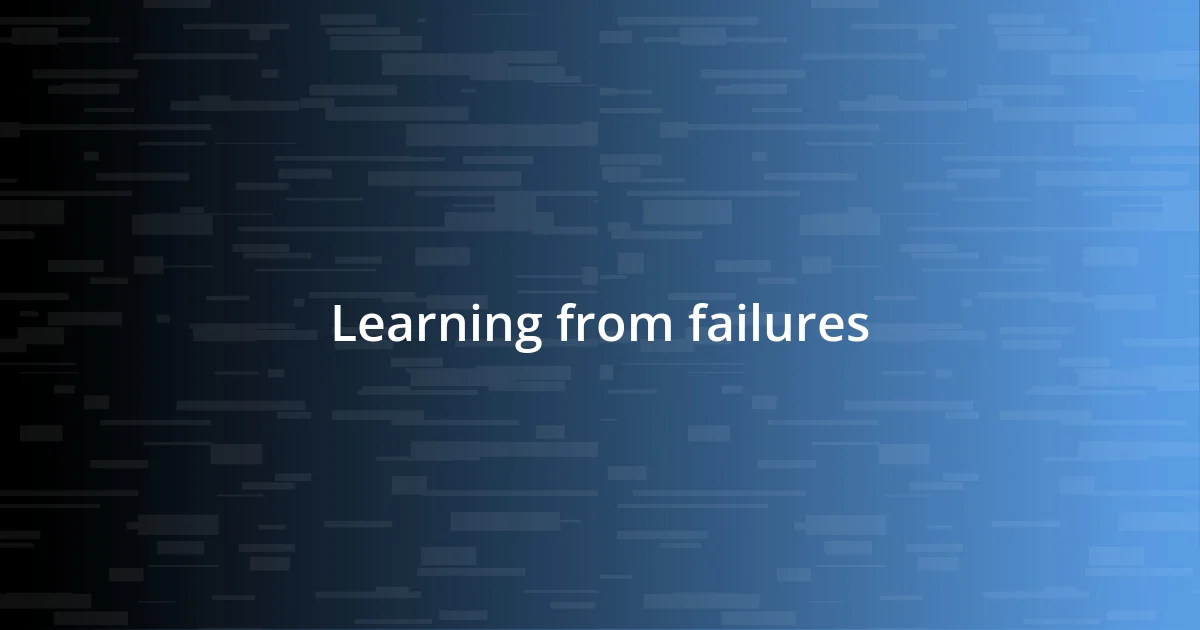 Learning from failures