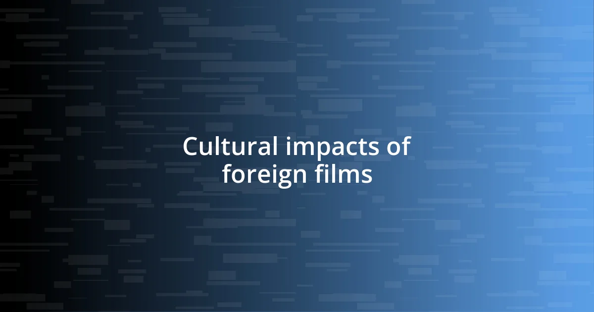 Cultural impacts of foreign films