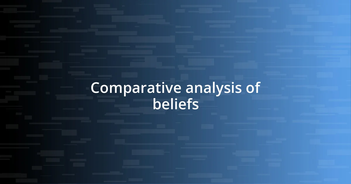 Comparative analysis of beliefs