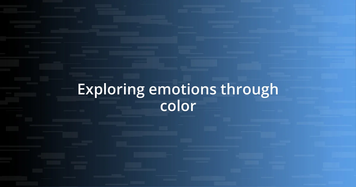 Exploring emotions through color