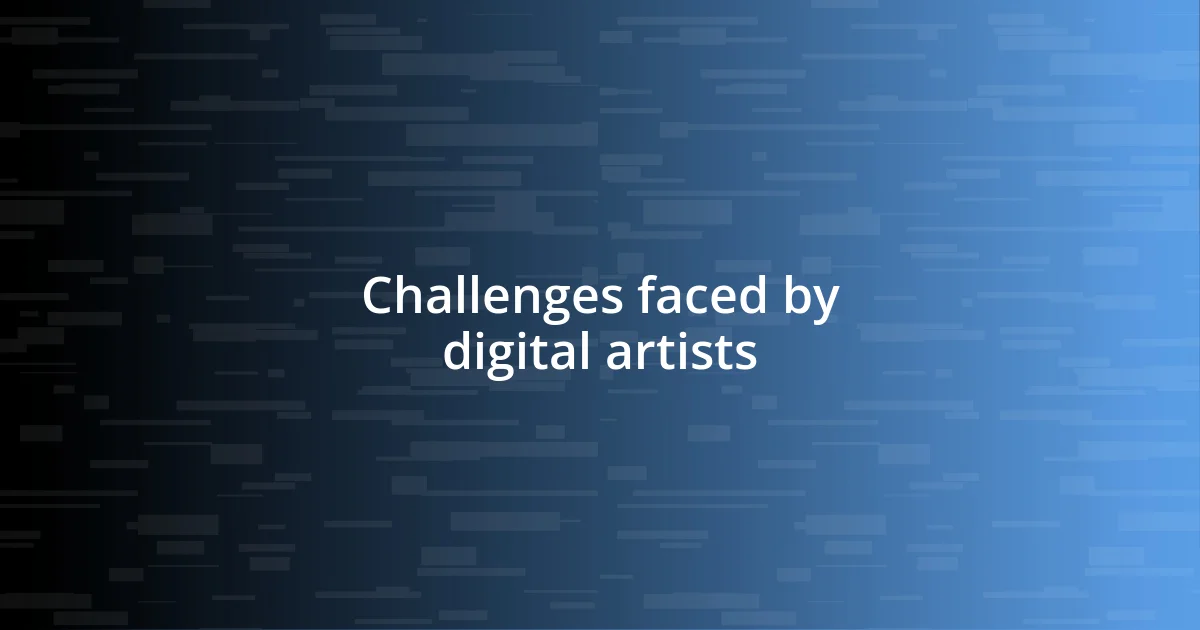 Challenges faced by digital artists