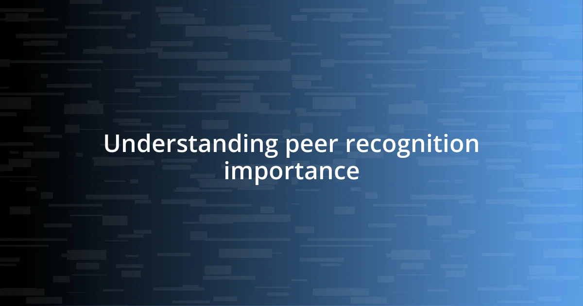 Understanding peer recognition importance