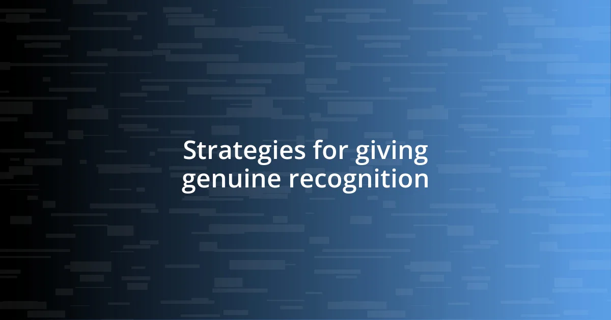 Strategies for giving genuine recognition