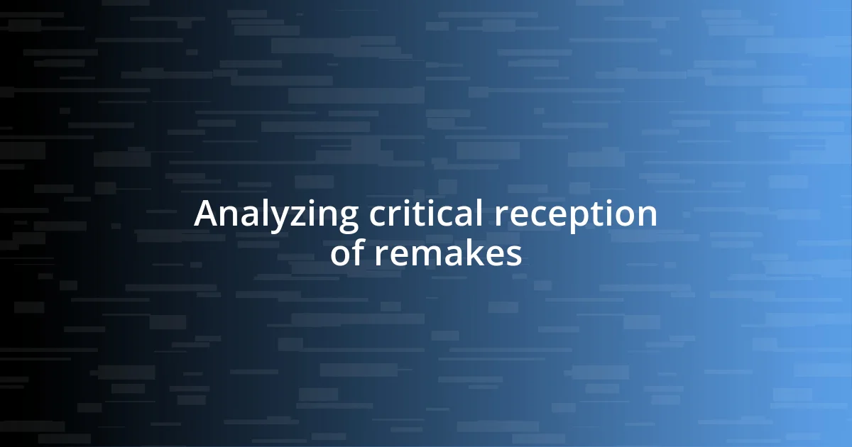 Analyzing critical reception of remakes