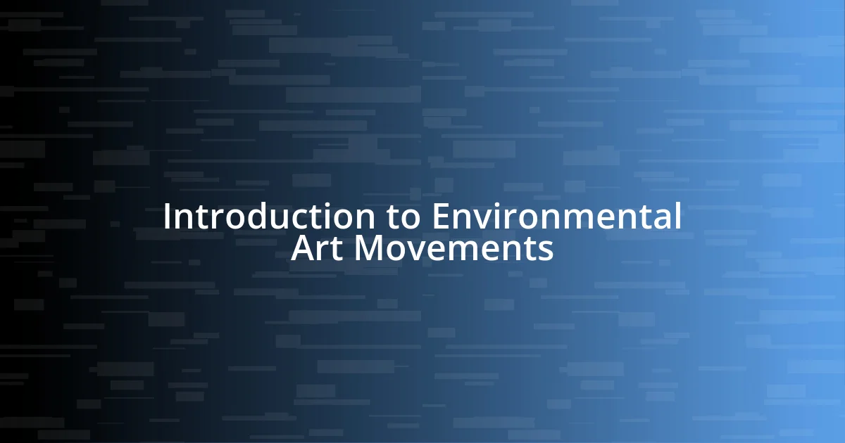 Introduction to Environmental Art Movements