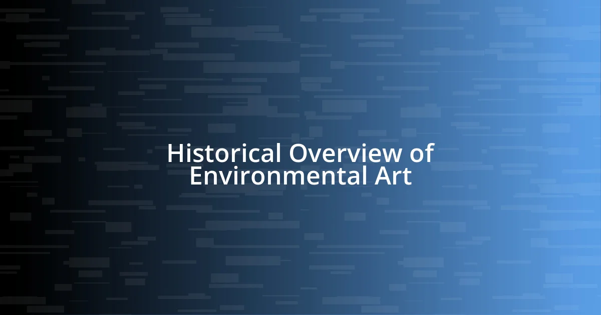 Historical Overview of Environmental Art