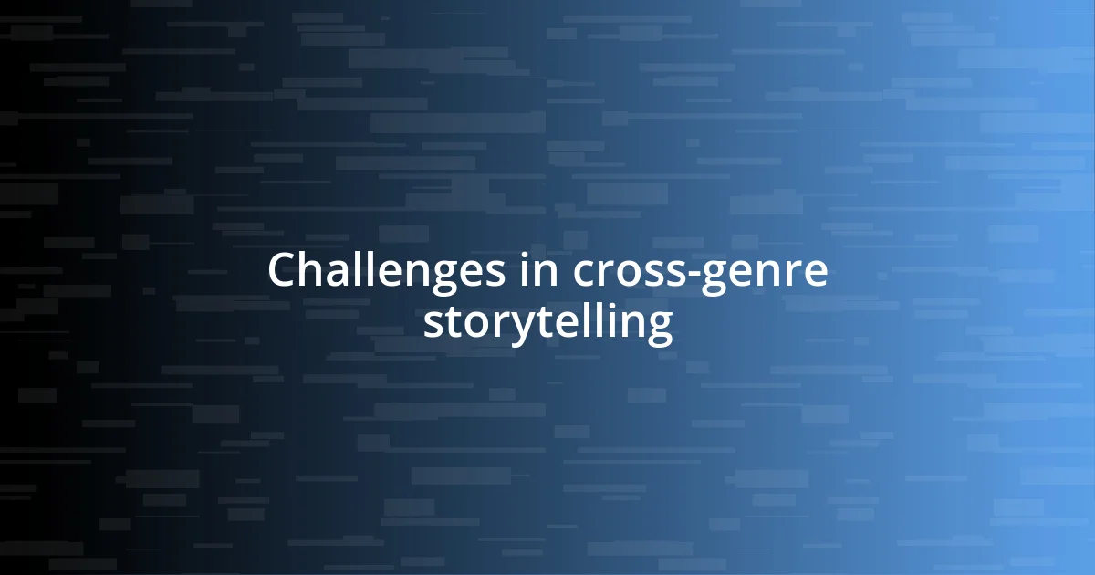 Challenges in cross-genre storytelling