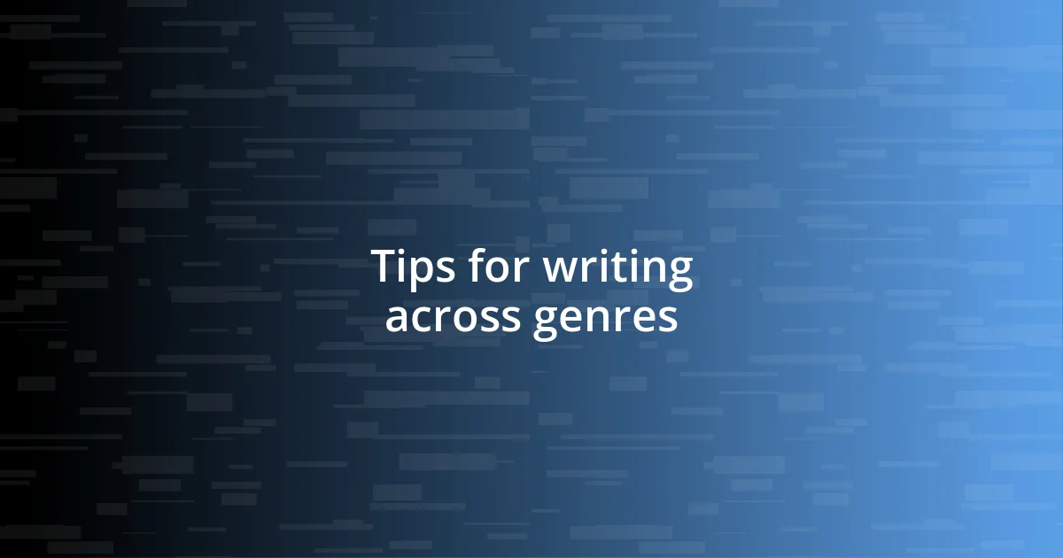 Tips for writing across genres