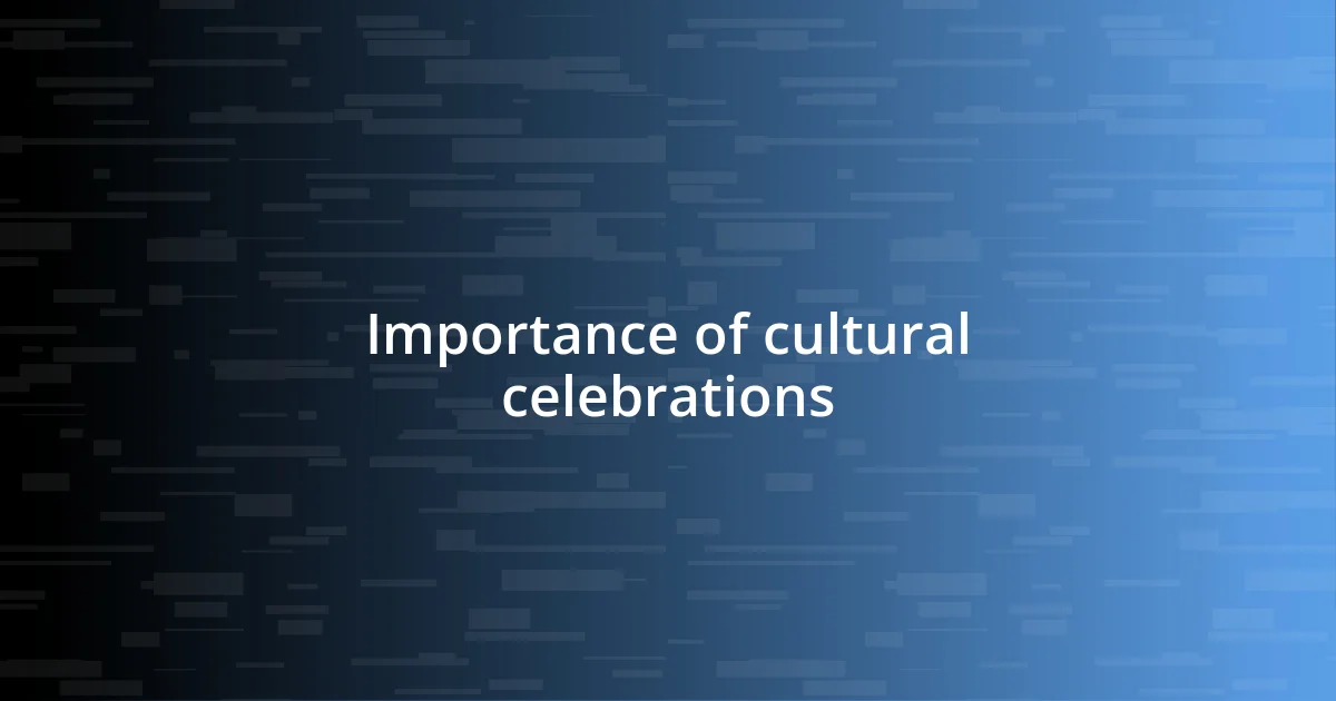 Importance of cultural celebrations