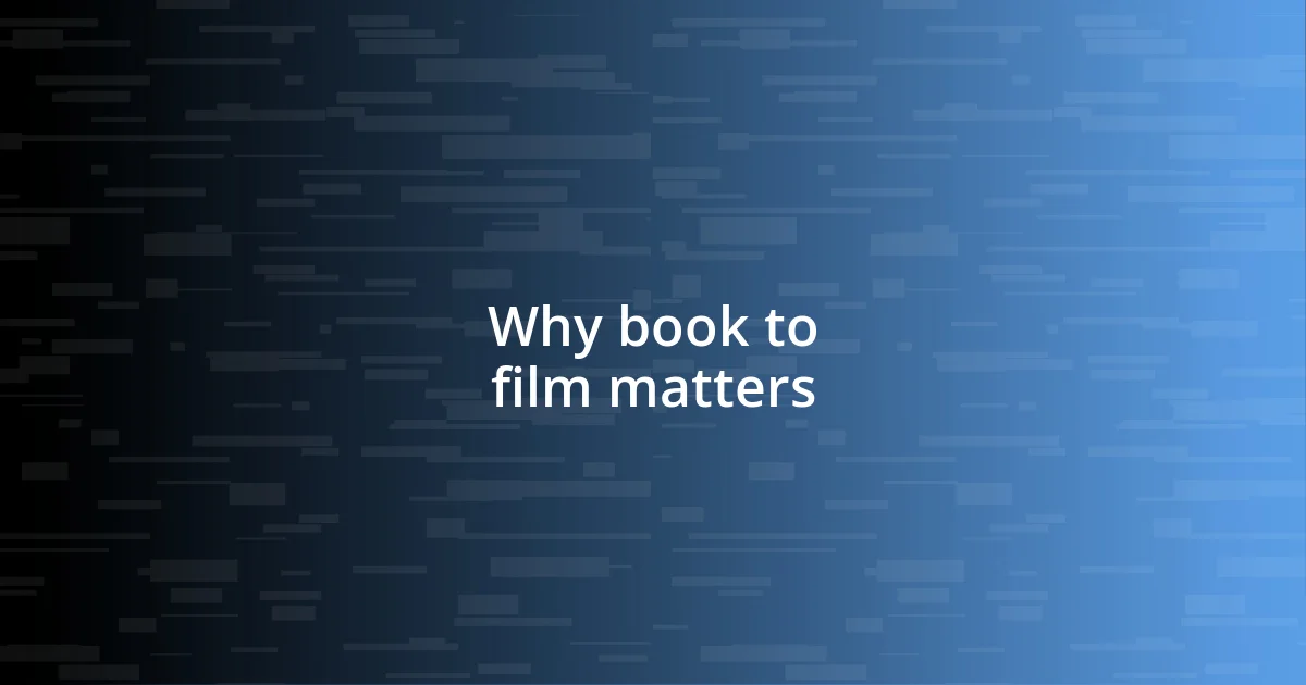 Why book to film matters